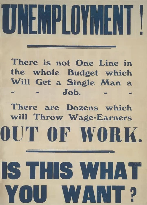 Vintage Conservative Party Propaganda 'This What You Want? Unemployment?', 1909, Reproduction 200gsm A3 Vintage British Propaganda Poster