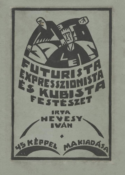 Vintage Futurism 'Futurista Expresszionista ES Kubista Festeszet', Italy, 1919, Sandor Bortnyik, Reproduction 200gsm A3 Vintage Futurism Poster
