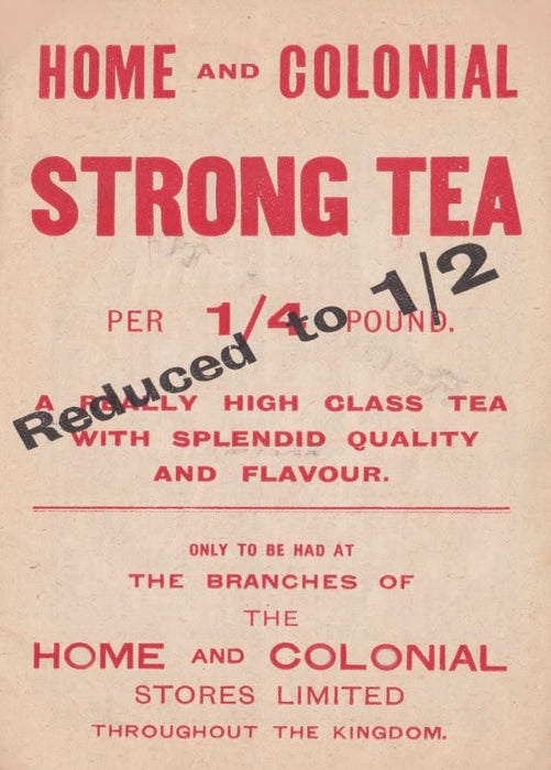 Vintage Coffee, Teas and Hot Drinks 'Home and Colonial Strong Tea from Branches Throughout The Kingdom', England, 1910, Reproduction 200gsm A3 Vintage Poster