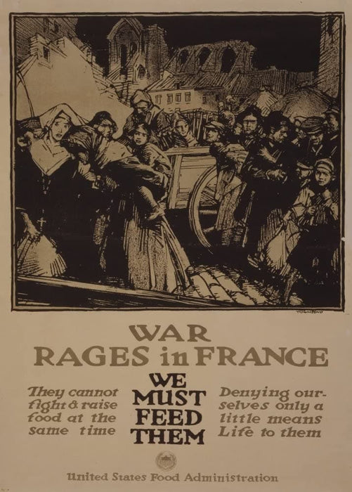 Vintage U.S WW1 Propaganda 'War Rages in France so we Must Feed Them', Reproduction 200gsm A3 Vintage U.S Propaganda Poster